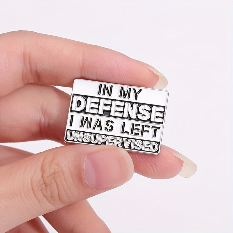 1pc Creative English geometric brand enamel brooch "in my defense, i was left unsupervised" pins with lapel badge, black and white cartoon jewelry for and friends
